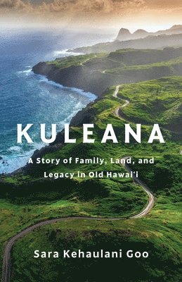 bokomslag Kuleana: A Story of Family, Land, and Legacy in Old Hawai'i