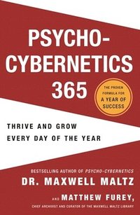 bokomslag Psycho-Cybernetics 365: Thrive and Grow Every Day of the Year