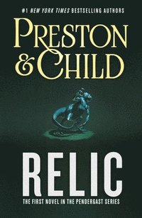 bokomslag Relic: The First Novel in the Pendergast Series