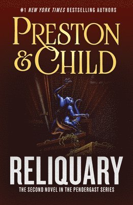 Douglas Preston, Lincoln Child - Reliquary: The Second Novel in the Pendergast Series, Häftad