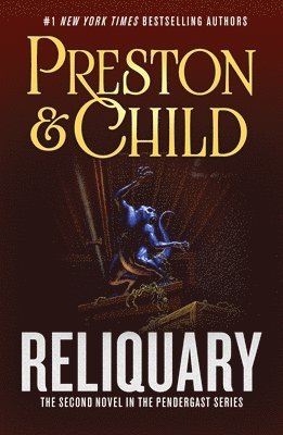 Reliquary: The Second Novel in the Pendergast Series 1