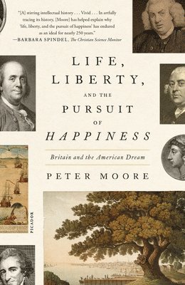 Peter Moore - Life, Liberty, and the Pursuit of Happiness, Häftad