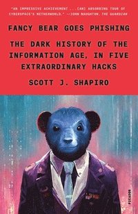 bokomslag Fancy Bear Goes Phishing: The Dark History of the Information Age, in Five Extraordinary Hacks