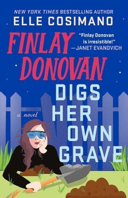 Elle Cosimano - Finlay Donovan Digs Her Own Grave, Inbunden