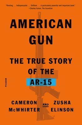 American Gun: The True Story of the Ar-15 1
