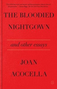 bokomslag Bloodied Nightgown And Other Essays