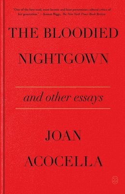 bokomslag The Bloodied Nightgown and Other Essays