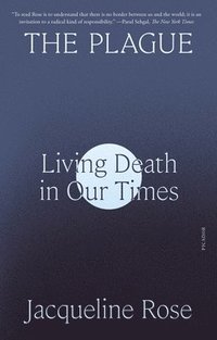 bokomslag The Plague: Living Death in Our Times