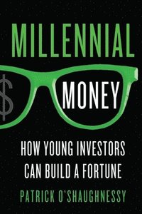 bokomslag Millennial Money: How Young Investors Can Build a Fortune