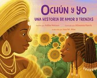 bokomslag Ochún Y Yo: Una Historia de Amor Y Trenzas (Spanish Language Edition): Oshún and Me: A Story of Love and Braids