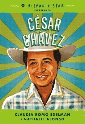 Claudia Romo Edelman, Nathalie Alonso - Hispanic Star en espanol: Cesar Chavez, Häftad