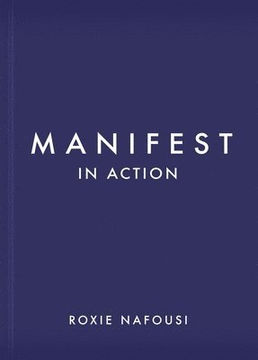 Roxie Nafousi - Manifest in Action, Inbunden