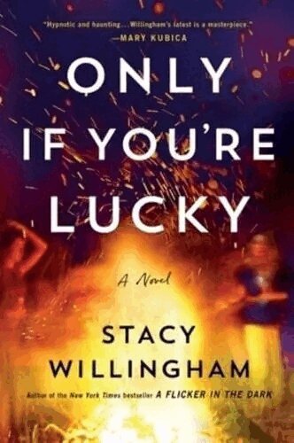 Stacy Willingham - Only If You're Lucky, Häftad
