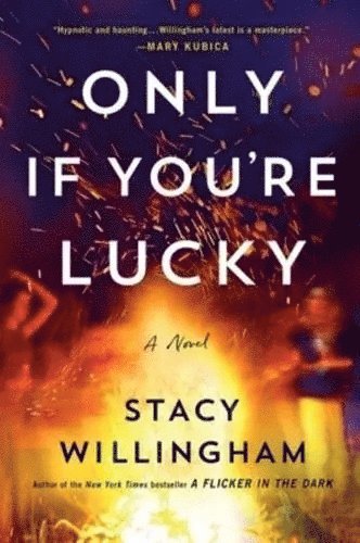 bokomslag Only If You're Lucky - A Novel