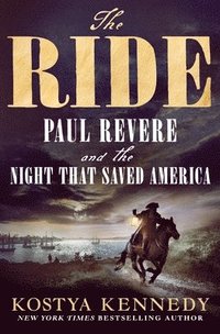 bokomslag The Ride: Paul Revere and the Night That Saved America