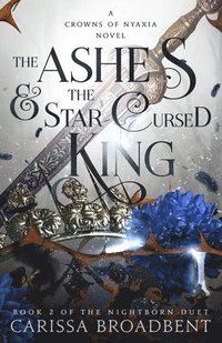 bokomslag The Ashes & the Star-Cursed King: Book 2 of the Nightborn Duet