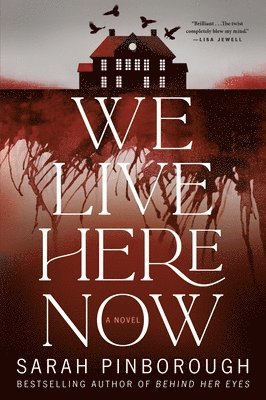 We Live Here Now: A Novel [Limited Stenciled Edge Edition]
