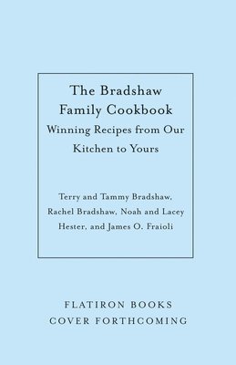 bokomslag The Bradshaw Family Cookbook: Winning Recipes from Our Kitchen to Yours