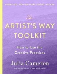 bokomslag The Artist's Way Toolkit: How to Use the Creative Practices