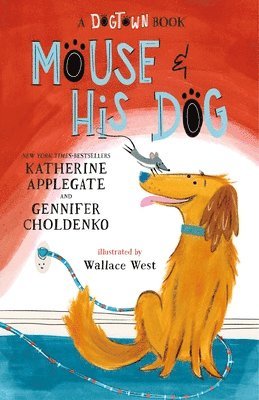 Mouse and His Dog: A Dogtown Book 1