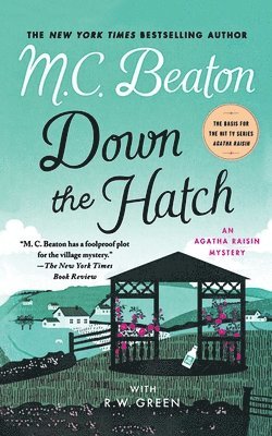 M. C. Beaton, R. W. Green - Down the Hatch: An Agatha Raisin Mystery, Häftad
