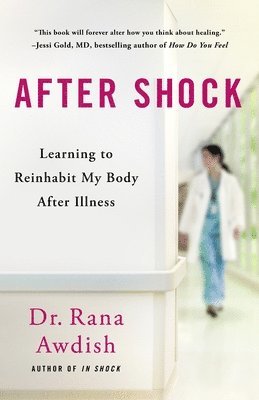 After Shock: Learning to Reinhabit My Body After Illness