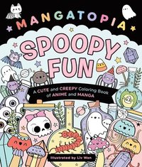 bokomslag Mangatopia: Spoopy Fun: A Cute and Creepy Coloring Book of Anime and Manga