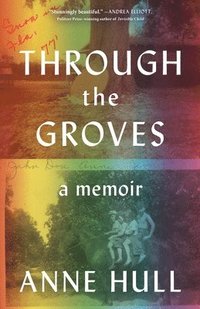 bokomslag Through the Groves: A Memoir