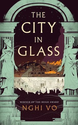 Nghi Vo - The City in Glass, Inbunden