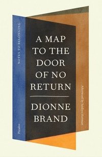 bokomslag A Map to the Door of No Return: Notes to Belonging