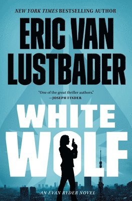Eric Van Lustbader - White Wolf: An Evan Ryder Novel, Inbunden