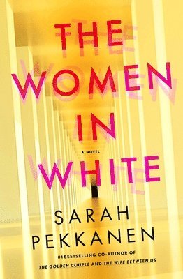 Sarah Pekkanen - The Women in White, Inbunden