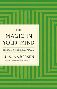 bokomslag The Magic in Your Mind: The Complete and Original Edition with Added Bonus Material