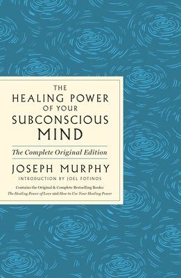 bokomslag The Healing Power of Your Subconscious Mind: A Powerful Guide to Heal Your Life
