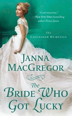 The Bride Who Got Lucky: The Cavensham Heiresses