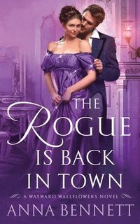 bokomslag The Rogue Is Back in Town: A Wayward Wallflowers Novel