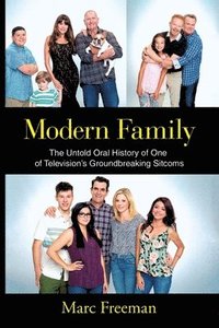 bokomslag Modern Family: The Untold Oral History of One of Television's Groundbreaking Sitcoms