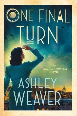 Ashley Weaver - One Final Turn, Inbunden
