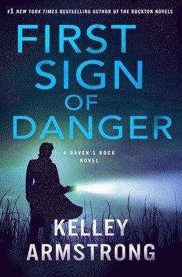 Kelley Armstrong - First Sign of Danger: A Haven's Rock Novel, Inbunden