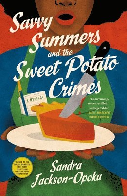 Sandra Jackson-Opoku - Savvy Summers and the Sweet Potato Crimes: A Mystery, Häftad