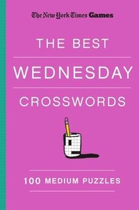 bokomslag New York Times Games the Best Wednesday Crosswords: 100 Medium Puzzles