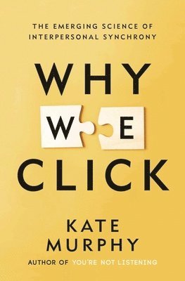 bokomslag Why We Click: The Emerging Science of Interpersonal Synchrony