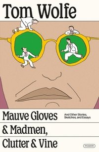 bokomslag Mauve Gloves & Madmen, Clutter & Vine: And Other Stories, Sketches, and Essays