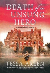 bokomslag Death of an Unsung Hero: A Lady Montfort Mystery
