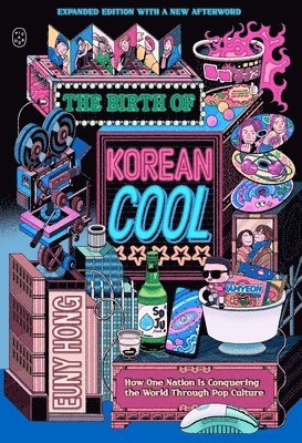 bokomslag The Birth of Korean Cool: How One Nation Is Conquering the World Through Pop Culture (Expanded Edition)