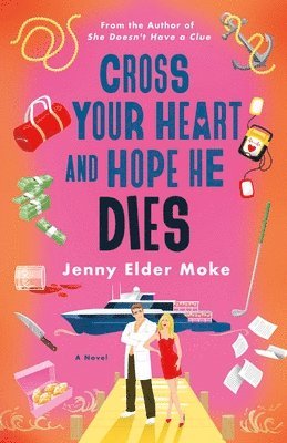Jenny Elder Moke - Cross Your Heart and Hope He Dies, Inbunden