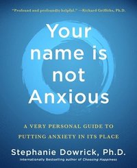 bokomslag Your Name Is Not Anxious