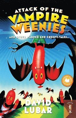 David Lubar - Attack of the Vampire Weenies: And Other Warped and Creepy Tales, Häftad