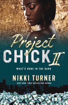 Project Chick II: What's Done in the Dark 1