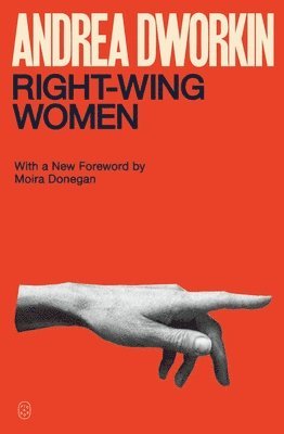 Andrea Dworkin - Right-Wing Women, Häftad